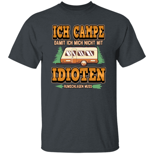 Ich Campe Idioten Gift Idea For Campers Permanent Campers Camping Lover Unisex T-Shirt