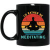 Funny I_D Rather Be Meditating Zen Yoga Day