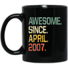 Awesome Since April 2007 Premium Black Mug