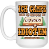 Ich Campe Idioten Gift Idea For Campers Permanent Campers Camping Lover White Mug