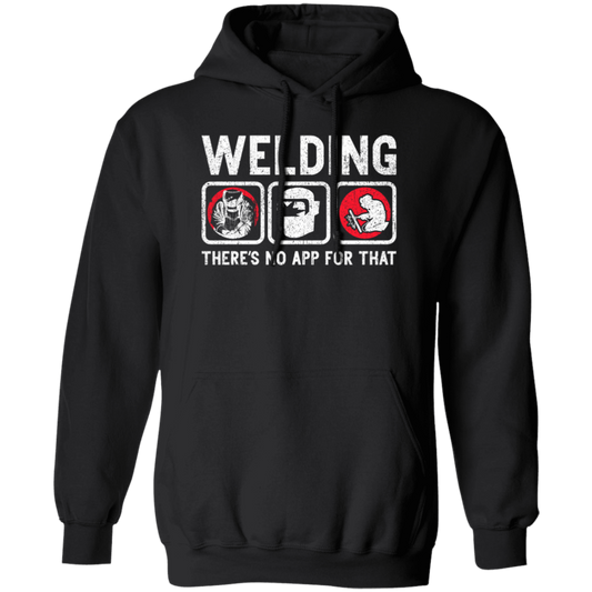 Funny Welding Quote There Is No App For That Welder