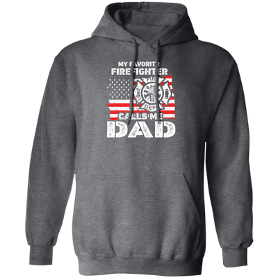 Firefighter Lover Gift, My Favorite Firefighter Calls Me Dad, Vintage Gift Pullover Hoodie