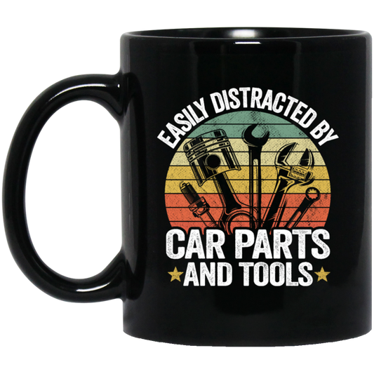 Retro Car Parts, Easily Distracted By Car Parts And Tools, Funny Tool Lover Black Mug