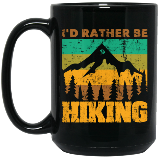 I Would Rather be Hiking, Hiking Mountain Gift