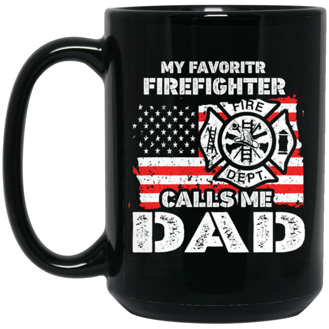 Firefighter Lover Gift, My Favorite Firefighter Calls Me Dad, Vintage Gift Black Mug