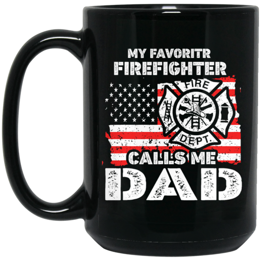 Firefighter Lover Gift, My Favorite Firefighter Calls Me Dad, Vintage Gift Black Mug