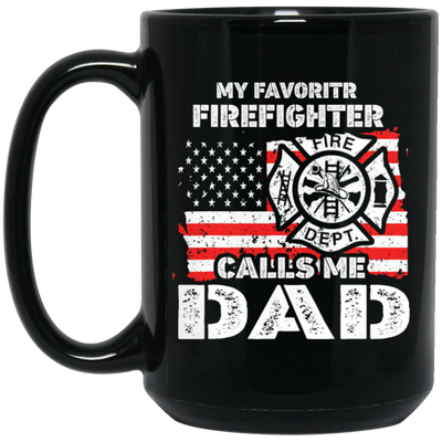 Firefighter Lover Gift, My Favorite Firefighter Calls Me Dad, Vintage Gift Black Mug