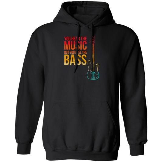 Bass Players Are The Sexiest Retro You Hear The Music But You Feel The Bass Vintage Pullover Hoodie