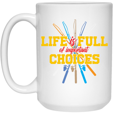 Life Is Full Of Important Choices Fishing Poles Retro