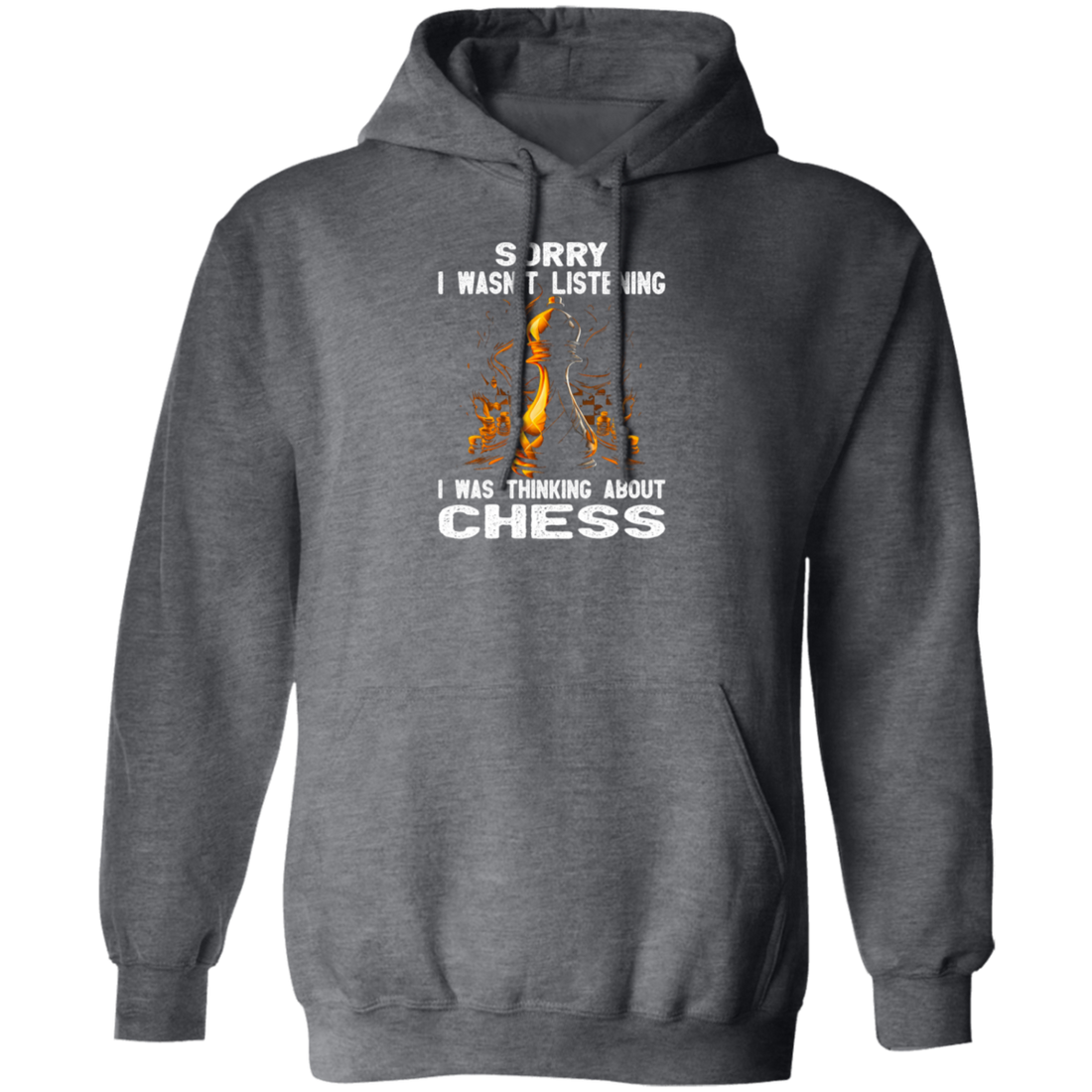 Chess Lover, Sorry I Was Not Listening, I Was Thinking About Chess, Best Sport Pullover Hoodie