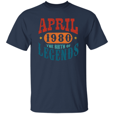 April 1980 Birth of Legend Birthday Gift Happy Lover Funny Unisex T-Shirt