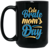 Love Mom, Celebrate Mom's Day, Best Mom For Me, Mother's Day Gift Black Mug