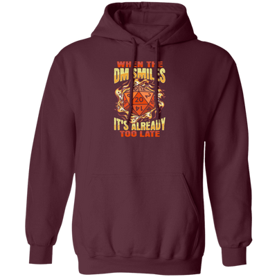 When The Dm Smiles, It's Already Too Late, Fantasy Role Playing Game Pullover Hoodie