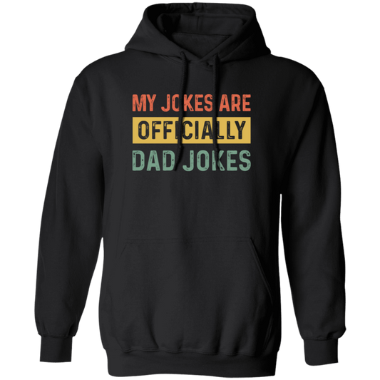 Dad Gift, My Jokes Are Officially Dad Jokes, Love Daddy, Retro Dad Gift Pullover Hoodie