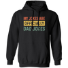 Dad Gift, My Jokes Are Officially Dad Jokes, Love Daddy, Retro Dad Gift Pullover Hoodie