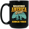 Making America Great Since 1985 Retro Birthday