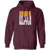 Funny Gift, Drunk Lives Matter, Black Live Matter, Black History Pullover Hoodie