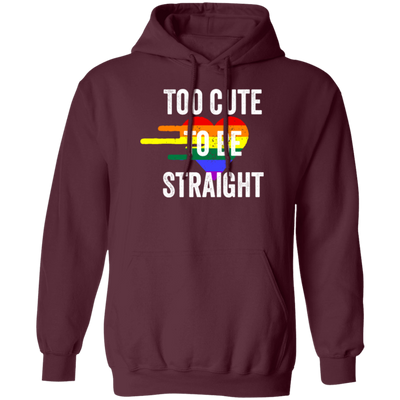 Too Cute to be Straight Tee LGBT Gay Pride Pullover Hoodie