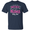You Are The Mother Everyone Wishes They Had, Love Mother Best Gift Unisex T-Shirt