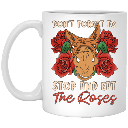 Remember Donkey Stop And Eat Roses