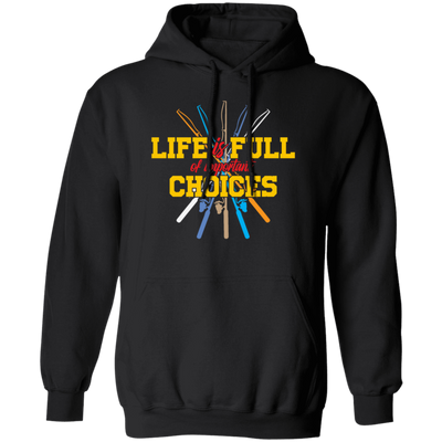 Life Is Full Of Important Choices Fishing Poles Retro