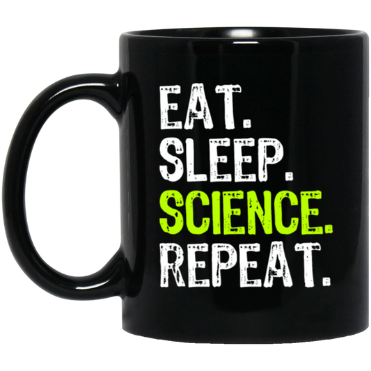 Eat Sleep Science Repeat, Science Gift