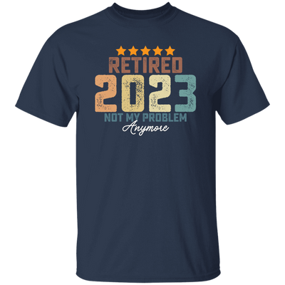 Retro Retired 2023 Retire Is Not My Problem