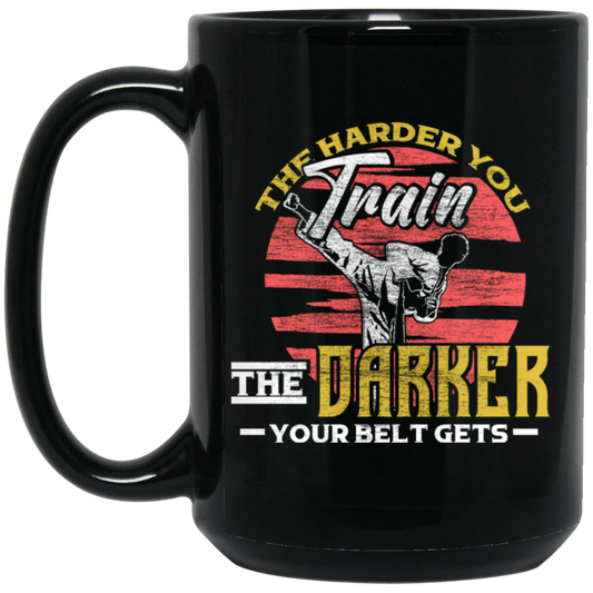 Martial Arts Love, The Harder You Train The Darker Your Belt Gets, Retro Taekwondo Black Mug