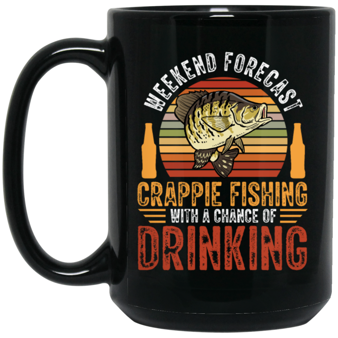 Weekend Forecast, Crappie Fishing With A Chance Of Drinking, Retro Fishing Black Mug
