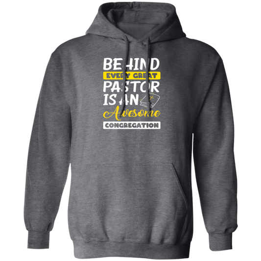 Behind Every Great Pastor Is An Awesome Congregation, Best Pastor Love Idea Pullover Hoodie