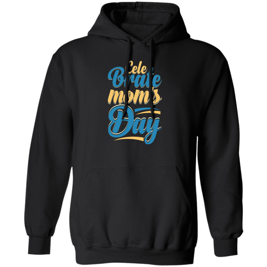 Love Mom, Celebrate Mom's Day, Best Mom For Me, Mother's Day Gift Pullover Hoodie