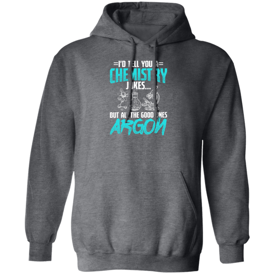 Meme Chemistry Design Quote All Good Ones Argon Pullover Hoodie