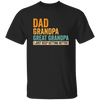 Daddy Gift, Dad To Granpa To Great Grandpa, I Just Keep Getting Better Unisex T-Shirt