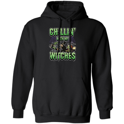 Funny Halloween, Chillin With My Witches Halloween Funny Pullover Hoodie