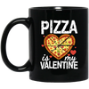 Pizza Is My Valentine Funny Valentines Day