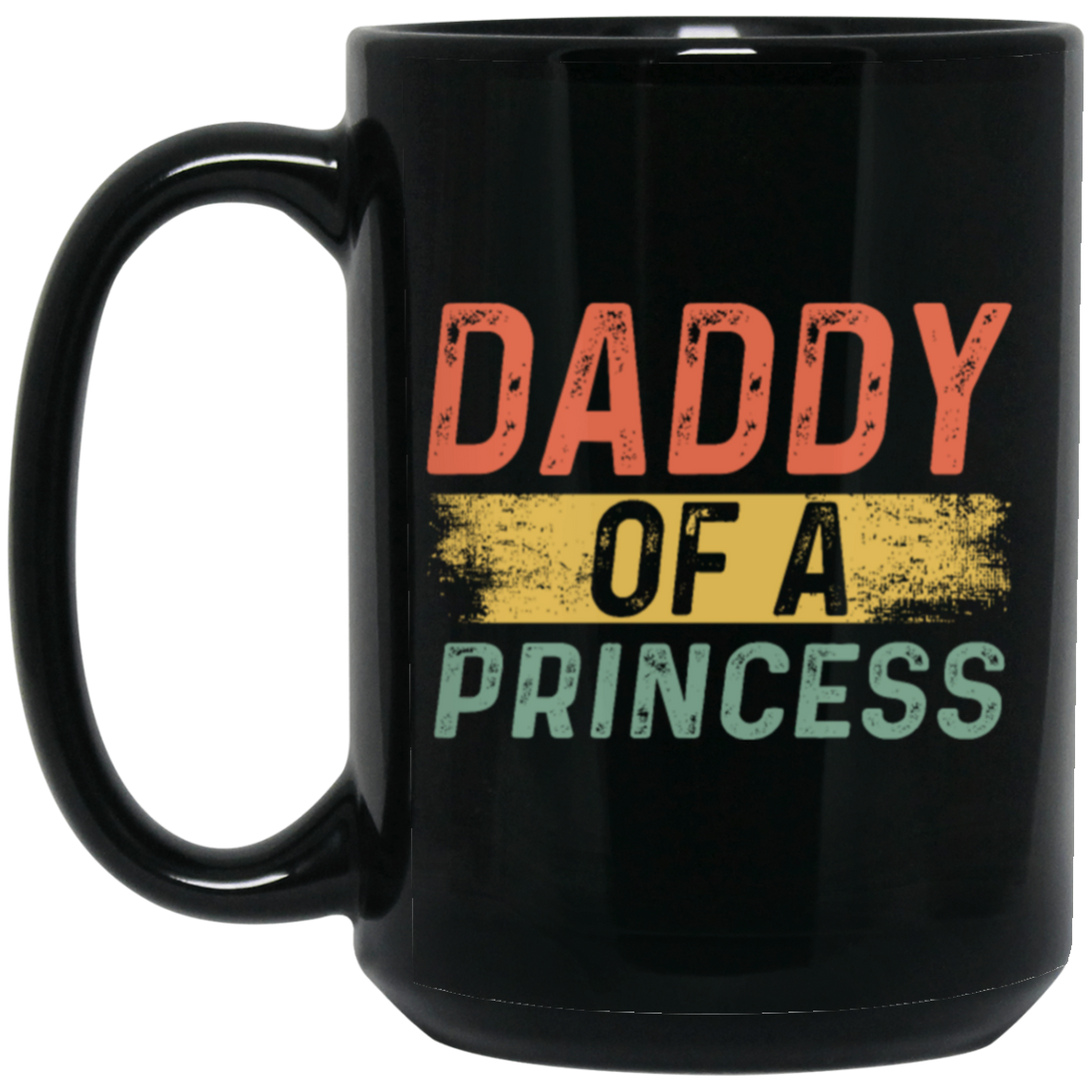 Father Day Gift, Daddy Of A Princess, Lovely Daddy Gift, Gift For Dad Black Mug