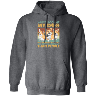 Retro Corgi Lovers I Realized Sometimes Dogs Pullover Hoodie