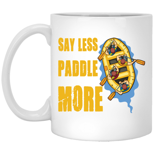 A Rafter Rafting Team, Say Less Paddle More For A Rafter Rafting Team