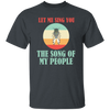 Let Me Sing You The Song of My People Cicadas Infestation Unique Hobby Unisex T-Shirt