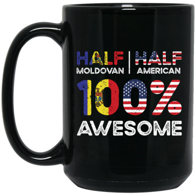Love My Country, Half Is Moldovan, Half American, All Awesome, Best Borned Citizenship Black Mug