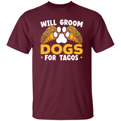 Dogs Love, Will Groom Dogs For Tacos, Retro Dogs And Tacos Gift Unisex T-Shirt