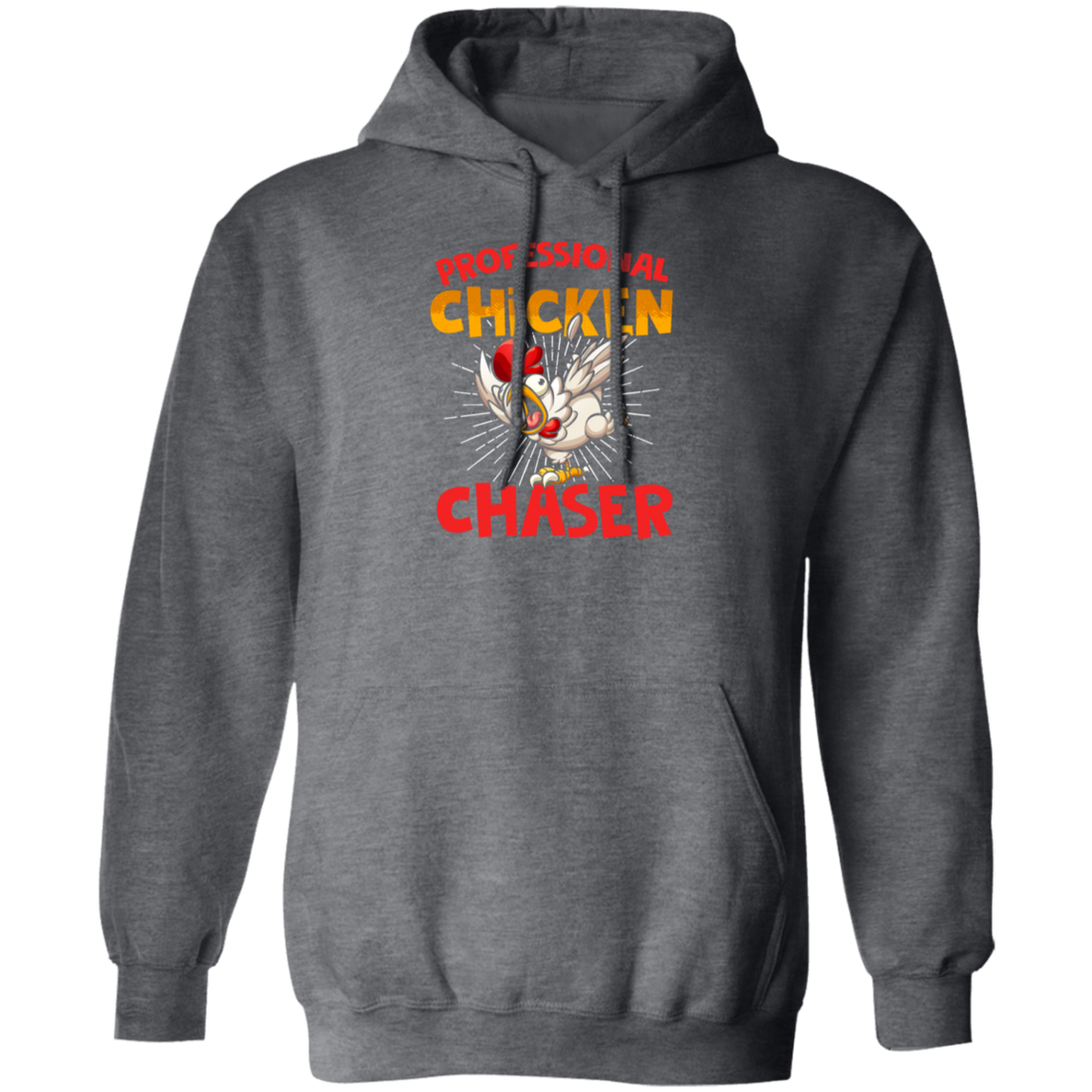 Chicken Love Gift, Professional Chicken Chaster, Best Chicken Ever, Love Chicken Pullover Hoodie