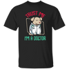 Trust Me Im A Dogtor Vet Veterinarian Dog Owner Unisex T-Shirt