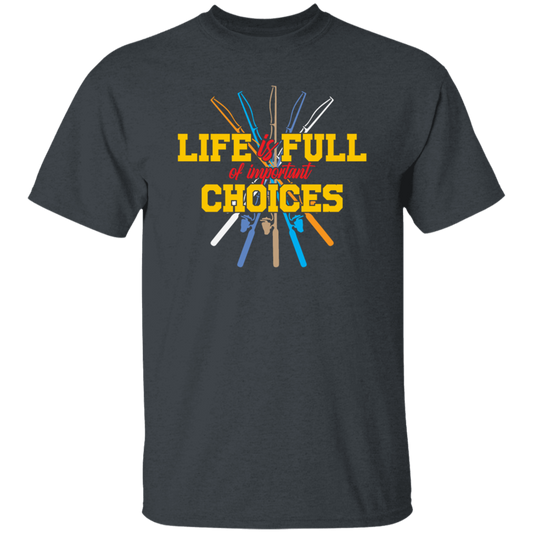 Life Is Full Of Important Choices Fishing Poles Retro