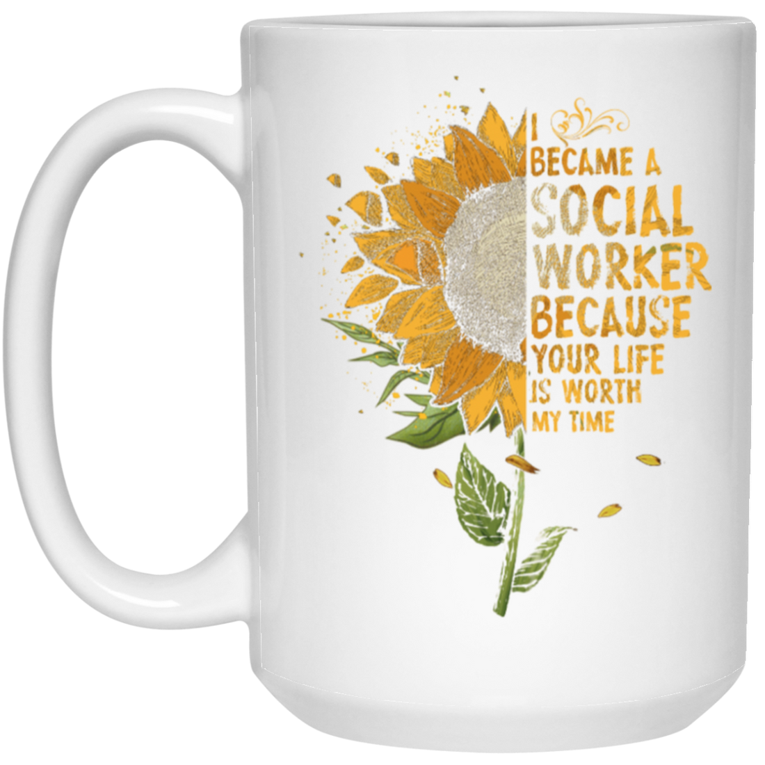 Sun Flowers, I Became A Social Worker White Mug