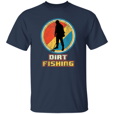 Saying Dirt Fishing, Vintage Funny Metal, Retro Detector Birthday Gift