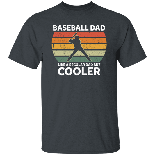 Baseball Dad, Like A Regular Dad But Cooler, Cool Dad, Dad Gift, Retro Dad Unisex T-Shirt