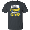 Retired Engineer Way Happier, Engineering Gift