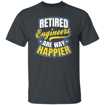 Retired Engineer Way Happier, Engineering Gift