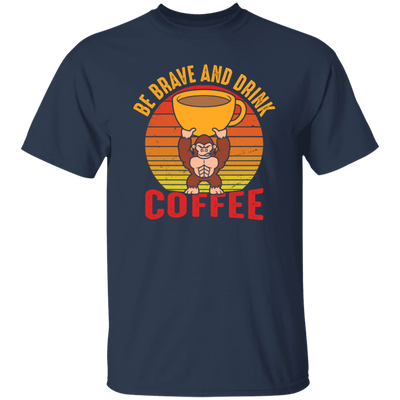 Coffee Lover, Be Brave And Drink Coffee, Retro Monkey Gift, Coffee Lover